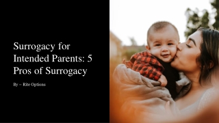 Surrogacy for Intended Parents: 5 Pros of Surrogacy​