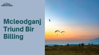 Make Your Small And Memorable Trip To Mcleodganj Triund Bir Billing