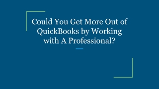 Could You Get More Out of QuickBooks by Working with A Professional_