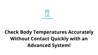 Check Body Temperatures Accurately Without Contact Quickly with an Advanced System!