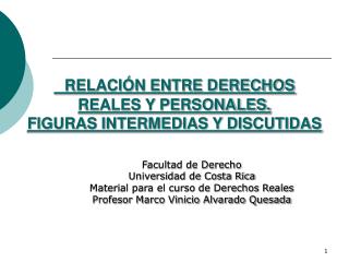 RELACIÓN ENTRE DERECHOS REALES Y PERSONALES. FIGURAS INTERMEDIAS Y DISCUTIDAS