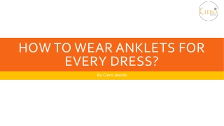 How To Wear Anklets For Every Dress