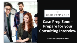 Case Prep Zone - Get Ready For your Consulting Interview