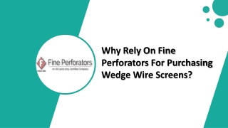 Why Rely On Fine Perforators For Purchasing Wedge Wire Screens?