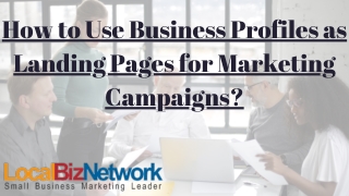 How to Use Business Profiles as Landing Pages for Marketing Campaigns