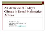An Overview of Today s Climate in Dental Malpractice Actions