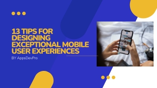 13 Tips For Designing Exceptional Mobile User Experiences