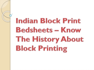 Indian Block Print Bedsheets – Know The History About Block Printing