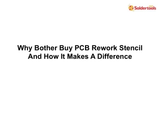 Why Bother Buy PCB Rework Stencil And How It Makes A Difference