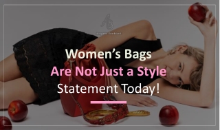 Women’s Bags Are Not Just a Style Statement Today!