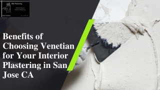 Benefits of Choosing Venetian for Your Interior Plastering in San Jose CA