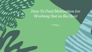 How To Find Motivation for Working Out in the Heat
