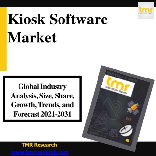 Kiosk Software Market Share Demand, Growth Opportunities, Statistics 2021 - 2031