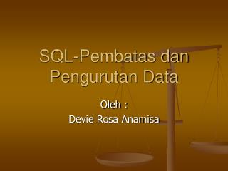 SQL-Pembatas dan Pengurutan Data