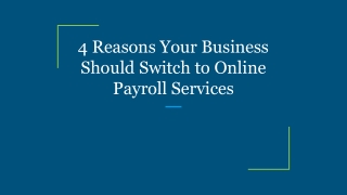 4 Reasons Your Business Should Switch to Online Payroll Services