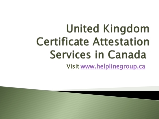 United Kingdom Certificate Attestation Services in Canada