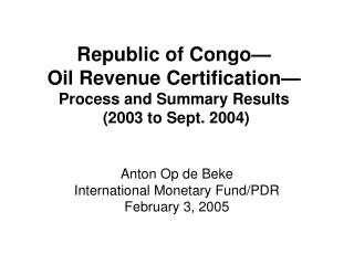 Republic of Congo— Oil Revenue Certification— Process and Summary Results (2003 to Sept. 2004)