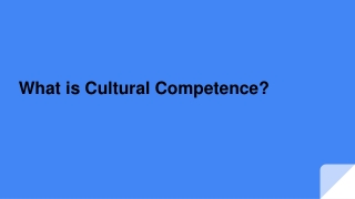 What is Cultural Competence?