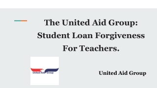 The United Aid Group: Student Loan Forgiveness For Teachers.