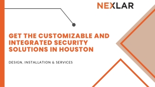 Get The Customizable and Integrated Security Solutions in Houston