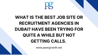 What is the best job site or recruitment agency in Dubai Have been trying for quite a while but not getting calls.