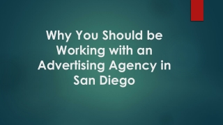 Why You Should be Working with an Advertising Agency in San Diego
