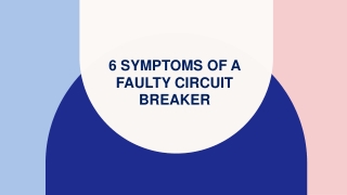 6 Symptoms of a Faulty Circuit Breaker