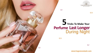 5 Tricks To Make Your Perfume Last Longer During Night