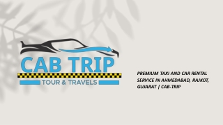 Hire best taxi service on rent in Ahmedabad and Rajkot | Cabtrip