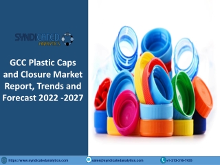 GCC Plastic Caps and Closure Market Size, Share, Industry Analysis 2022-2027
