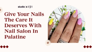 Give Your Nails The Care It Deserves With Nail Salon In Palatine