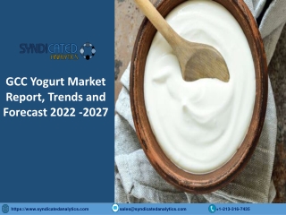 GCC Yogurt Market Size, Share, Industry Analysis 2022-2027