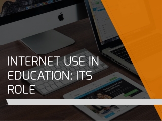 Internet use in education: its role