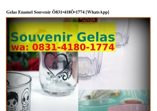 Gelas Enamel Souvenir Ô8౩1.418Ô.1774[WhatsApp]