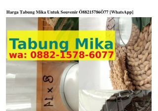 Harga Tabung Mika Untuk Souvenir Ô88ᒿ-I578-ᏮÔ77{WA}