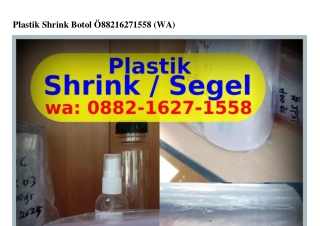 Plastik Shrink Botol 088ᒿ_I6ᒿ7_I558{WhatsApp}