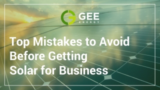 Top Mistakes to Avoid Before Getting Solar for Business - GEE Energy