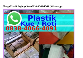 Harga Plastik Segitiga Kue O8ᣮ8.ԿOᏮᏮ.ԿOᑫl(WA)
