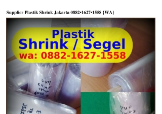 Supplier Plastik Shrink Jakarta 0882~1627~1558{WA}