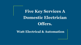 Five Key Services A Domestic Electrician Offers.