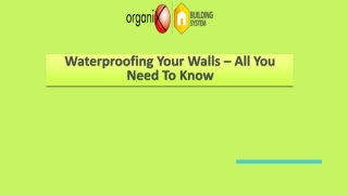 Waterproofing Your Walls – All You Need To Know