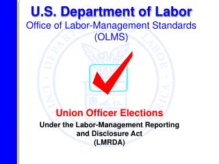 U.S. Department of Labor Office of Labor-Management Standards (OLMS)