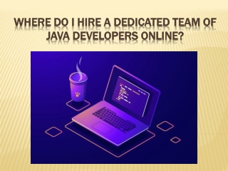 Where Do I Hire A Dedicated Team Of Java Developers Online