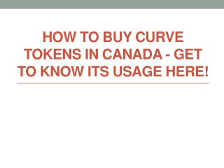 How To Buy Curve Tokens In Canada - Get to Know Its Usage Here!