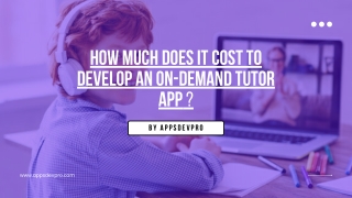 How Much Does It Cost To Develop An On-Demand Tutor App?