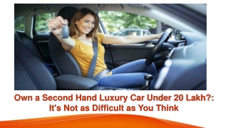 Own a Second Hand Luxury Car Under 20 Lakh - It's Not as Difficult as You Think