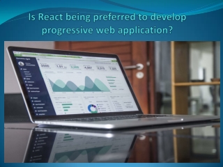 Is React being preferred to develop progressive web application?
