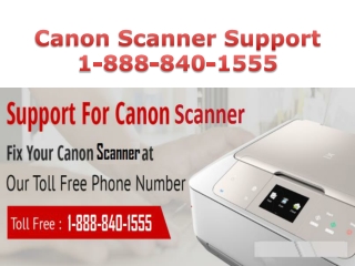 Canon Scanner Support 1-888-840-1555 - Canon Scanner Helpline