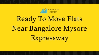 Ready to move Flats near Bangalore Mysore Expressway  Magnolia Group