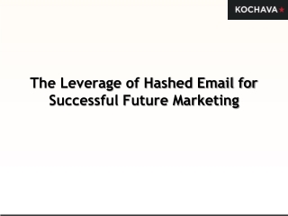The Leverage of Hashed Email for Successful Future Marketing